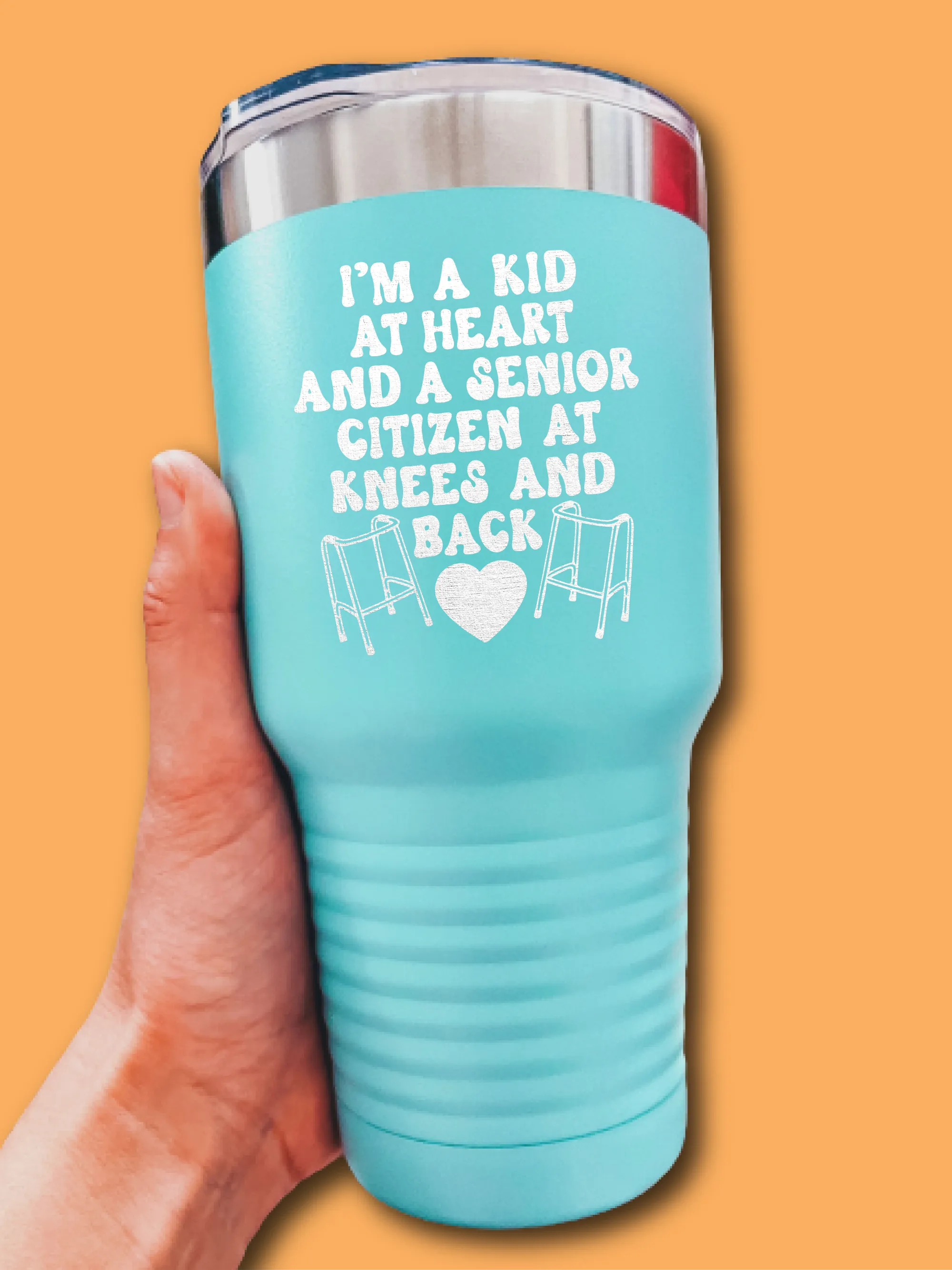 I'm A Kid At Heart And A Senior Citizen At Knees And Back - LASER ETCHED TUMBLER